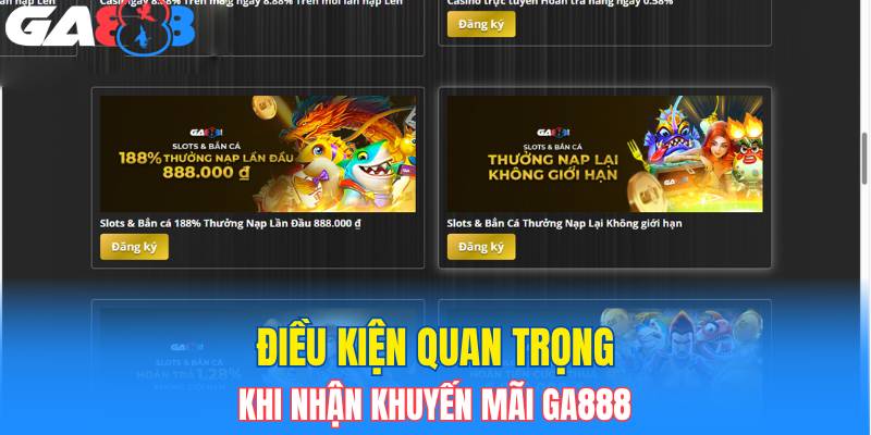 Người chơi cần đọc kỹ điều kiện khuyến mại GA888 trước khi tham gia